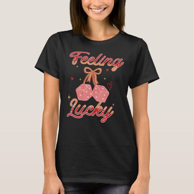 T-shirt Retro Se Sent Lucky Dice Femmes Heureux Valentines (Devant)
