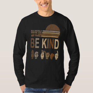 T-shirt Retro Sign Language Be Kind Human Women Rights Ant