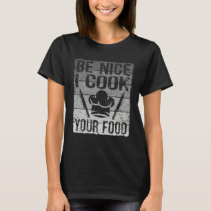 T-shirt Rétro Soyez Sympa Je Cuisine Votre Nourriture  Che