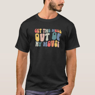 T-shirt Retro Super Sortez L'Enfer De Ma Maison Drôle