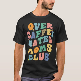 T-shirt Rétro Super Surcaffeiné Moms Club Maman Femmes