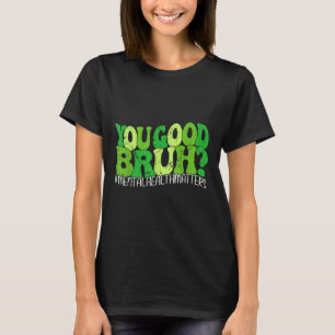 T-shirt Retro Super You Good Bruh Mental Health S Award