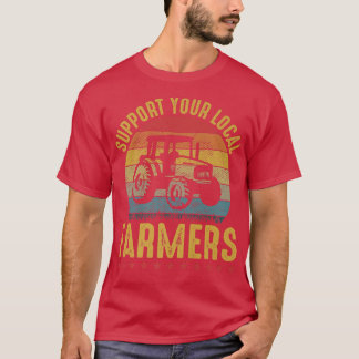 T-shirt Retro Support Your Local Farmers Farm Farming Tee 