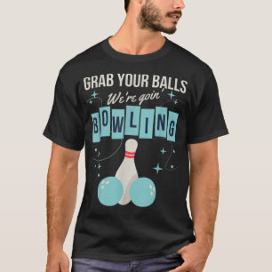 T-shirt Retro Vintage attraper vos boules Nous allons bois