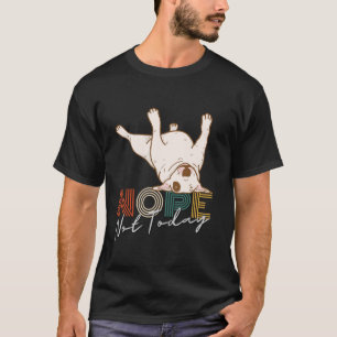 T-shirt Retro Vintage Funny Bull Terrier Non Pas Aujourd'H
