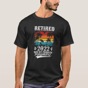 T-shirt Retro Vintage Retraité 2022 Pas mon problème