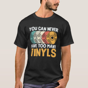 T-shirt Retro Vous Ne Pouvez Jamais Avoir Trop De Vinyl Gr