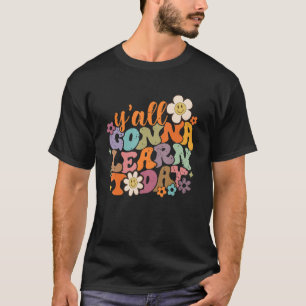 T-shirt Retro Yall Va Apprendre Aujourd'Hui Professeur Ret