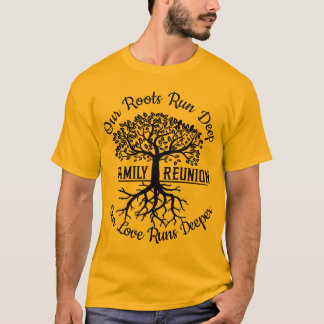 T-shirt Retrouvailles Familiales Nos Racines Courez Deep T