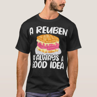 T-shirt Reuben Sandwich Lover Toujours Une Bonne Idée Fu