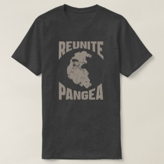 T-shirt Réunir la Pangée parce que la Terre n'est pas suff