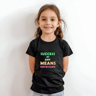 T-Shirt Réussite par tous les moyens nécessaires - Détermi