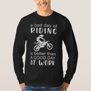 T-shirt Rev Up rit avec le mauvais Jour de Dirtbike Tee -