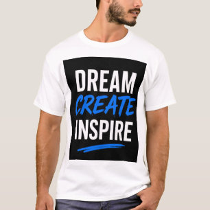 T-SHIRT RÊVE, CRÉE INSPIRE