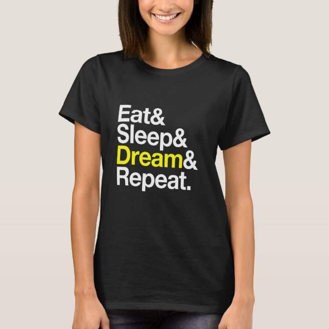 T-shirt Rêve du sommeil de manger Répéter Rêver Lucid Drea (Devant)