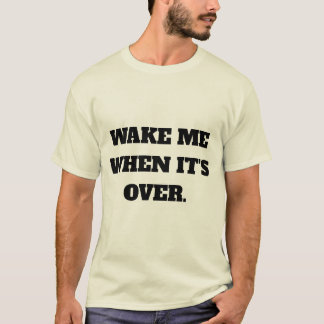 T-shirt Réveille-moi quand c'est fini sur fond blanc 