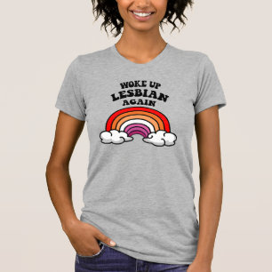 T-shirt Réveillée lesbienne encore
