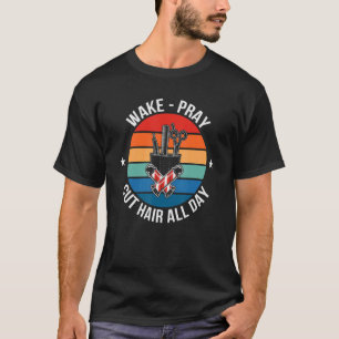 T-shirt Réveiller Prière Couper Les Cheveux Toute La Journ