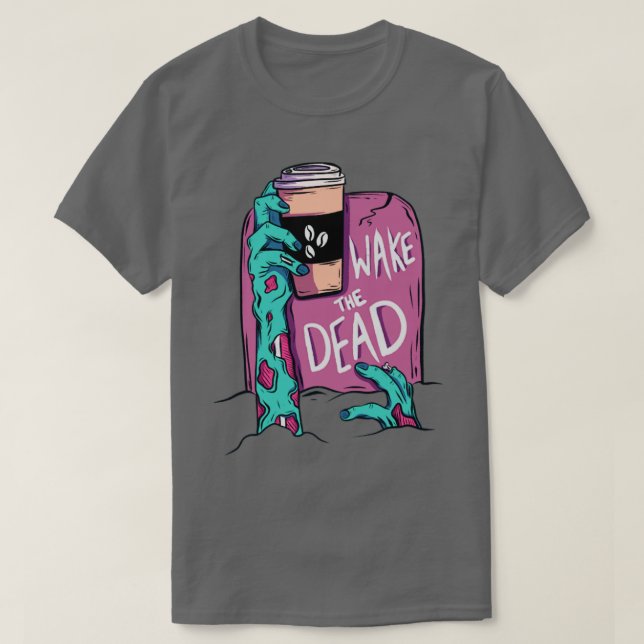 T-shirt Réveillez le zombie mort (Design devant)