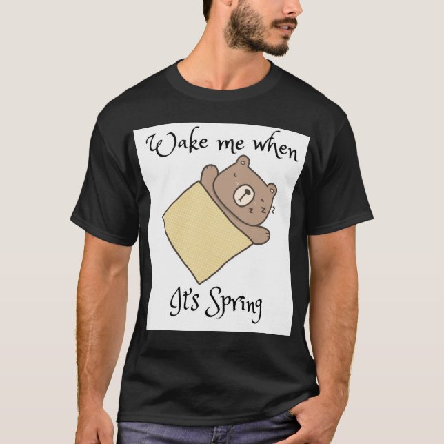 T-shirt Réveillez-moi quand c’est le printemps (Devant)