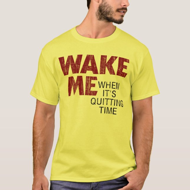 T-shirt RÉVEILLEZ-MOI QUAND IL STOPPE LE TEMPS (affligé) (Devant)