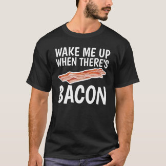T-shirt Réveillez-moi quand il y a l'Humour Bacon pour Uni