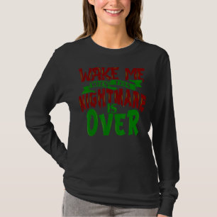 T-shirt Réveillez-moi quand les Slogans citent des paroles