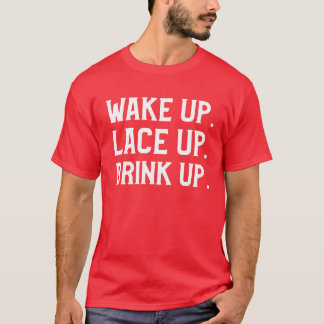 T-shirt Réveillez-vous, dentelez-vous et buvez debout mati
