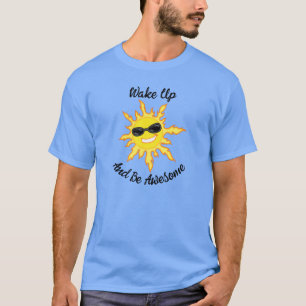 T-shirt Réveillez-Vous Et Soyez Génial Soleil Avec Des Lun
