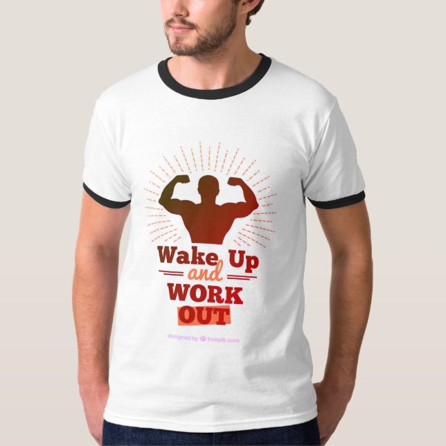 T-shirt Réveillez-vous et travaillez (Devant)