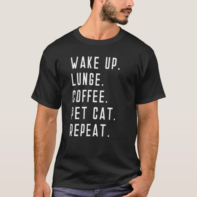 T-shirt Réveillez-vous Lunge Café Animaux de compagnie Cha (Devant)