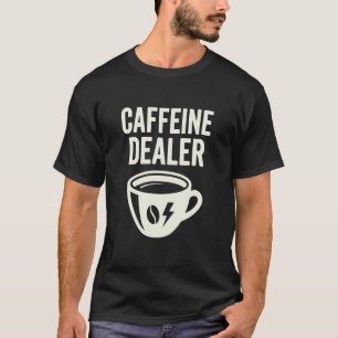 T-shirt Revendeur de caféine Humour amateur de café Barist