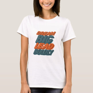 T-shirt Rêver avec audace un grand plomb