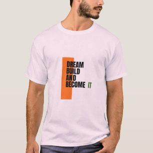 T-shirt Rêver. Construire. Devenir. – Croissance & Succès