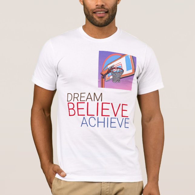 T-shirt Rêver croire atteindre le basket-ball (Devant)