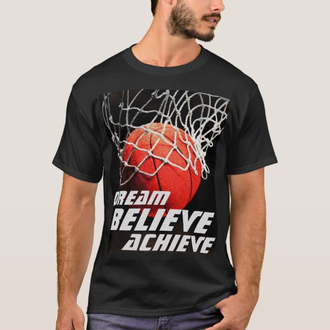T-shirt Rêver croire atteindre le basket-ball (Devant)