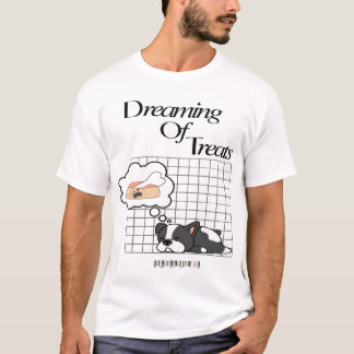 T-shirt Rêver de traitements Dormir conception chien