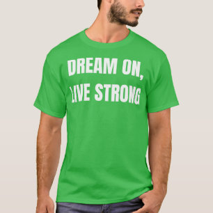 T-shirt Rêver en direct fort