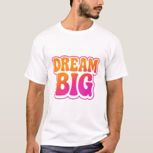 T-shirt Rêver grand front et travailler dur brillant retou