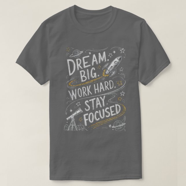 T-shirt Rêver grand Travail dur Restez concentré (Design devant)