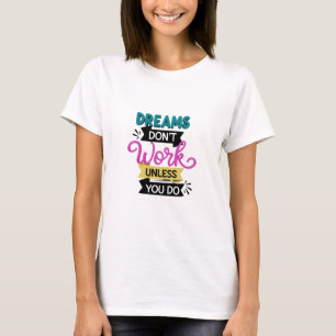 T-shirt Rêver grand, travailler dur : Tee de motivation po