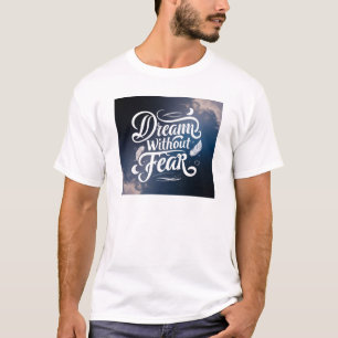T-shirt Rêver sans peur