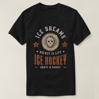 T-shirt Rêves de glace Hockey est la vie Équipement pour l