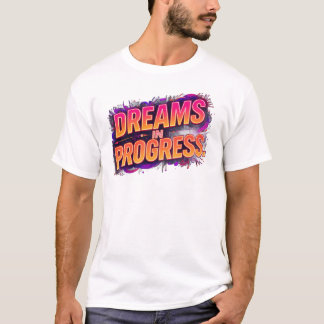 T-shirt Rêves en cours | Citation néon motivante en gras