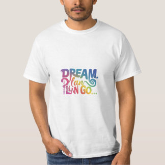 T-shirt Rêvez. Planifiez. Allez.