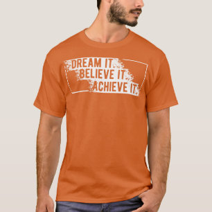 T-shirt Rêvez-vous qu'il croit qu'il l'atteint 1