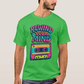 T-shirt Rewind your Mind