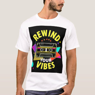 T-shirt "Rewind Your Vibes Tee"