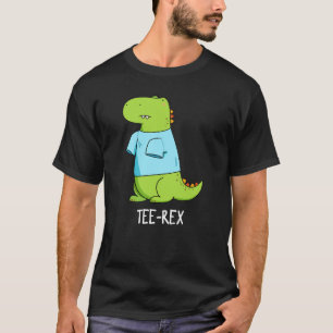 T-Shirt Rex Funny TShirt TRex Dinosaur Pun Dark BG