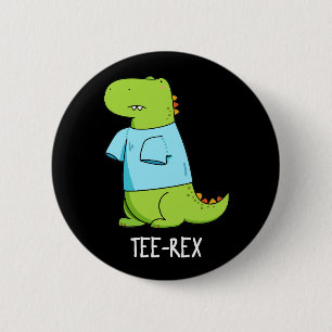 T-Shirt Rex Funny TShirt TRex Dinosaur Pun Dark BG Button